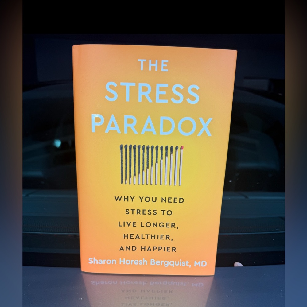 The Stress Paradox by Dr. Sharon Horesh Bergquist